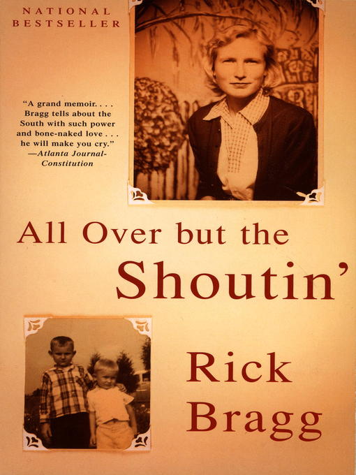 Title details for All Over but the Shoutin' by Rick Bragg - Wait list